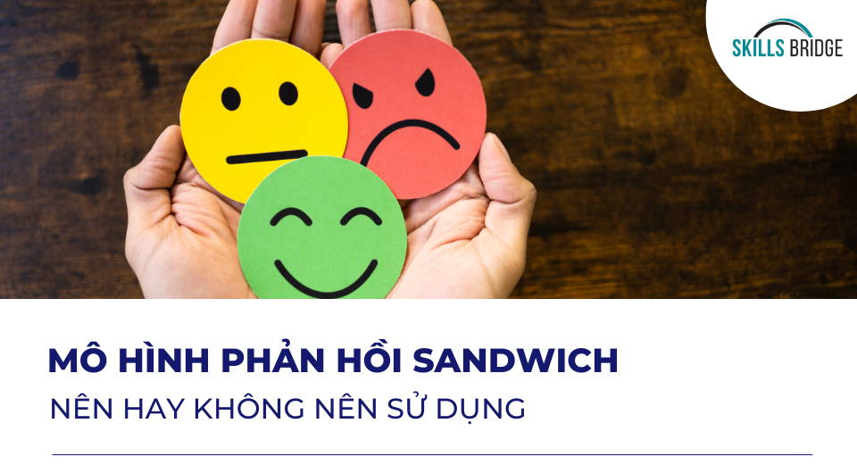 Mô Hình Phản Hồi Sandwich - Nên Hay Không Nên Sử Dụng