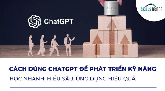 Cách Dùng ChatGPT Để Phát Triển Kỹ Năng Mới Năm 2025