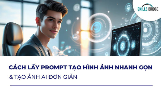 Cách Lấy Prompt Và Tạo Hình Ảnh Bằng AI Đơn Giản Năm 2025