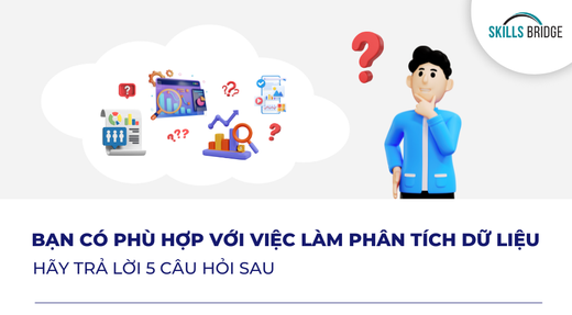 Công Việc Phân Tích Dữ Liệu: 5 Câu Hỏi Định Hướng Nghề Nghiệp