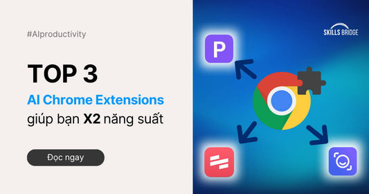 Top 3 AI Chrome Extensions Giúp Bạn Gấp Đôi Năng Suất