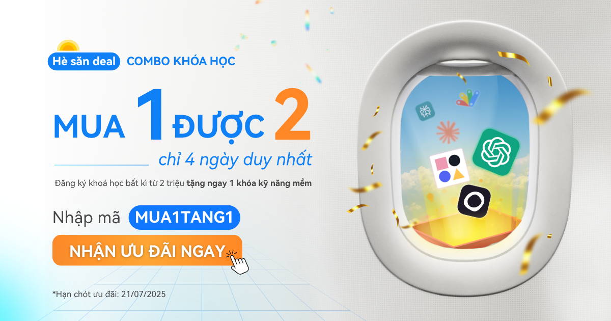 🔥 HÈ SĂN DEAL: COMBO KHÓA HỌC MUA 1 ĐƯỢC 2