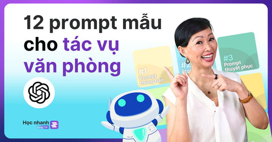 Bộ 12 Prompt Mẫu Giúp Bạn Xử Lý Nhanh Gọn Tác Vụ Văn Phòng