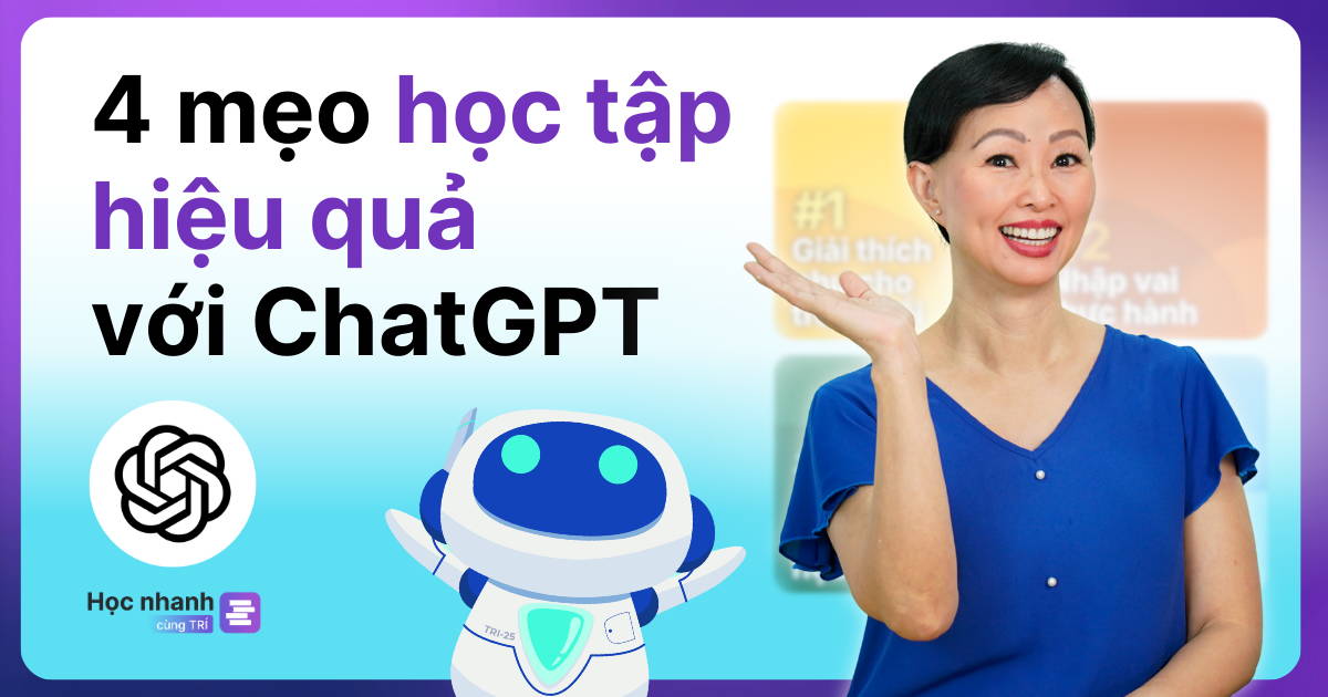 4 Cách Sử Dụng ChatGPT Để Học Và Ghi Nhớ Mọi Thứ Nhanh Hơn (+ Bộ Prompt Mẫu)