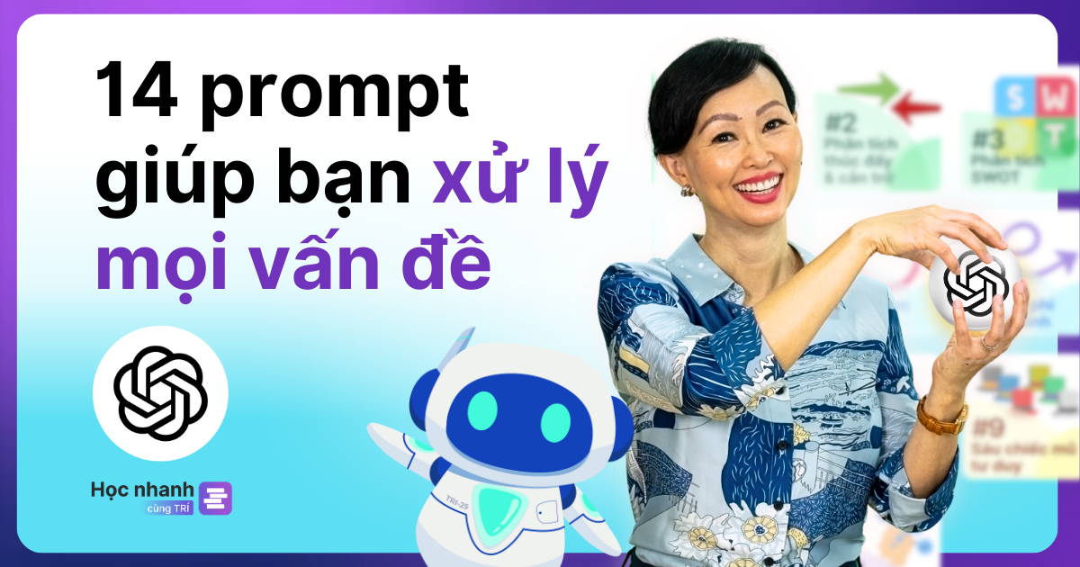 14 Câu Prompt ChatGPT Và 5 Bước Giải Quyết Mọi Vấn Đề