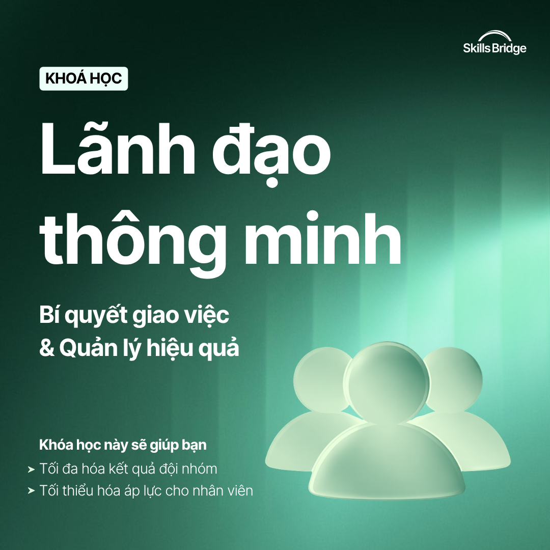 Lãnh Đạo Thông Minh – Bí Quyết Giao Việc & Quản Lý Hiệu Quả