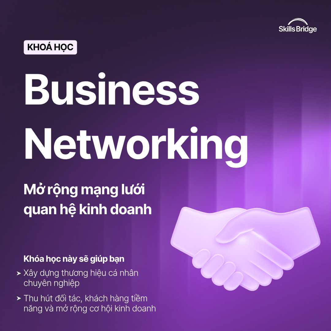 Business Networking – Mở rộng mối quan hệ trong kinh doanh