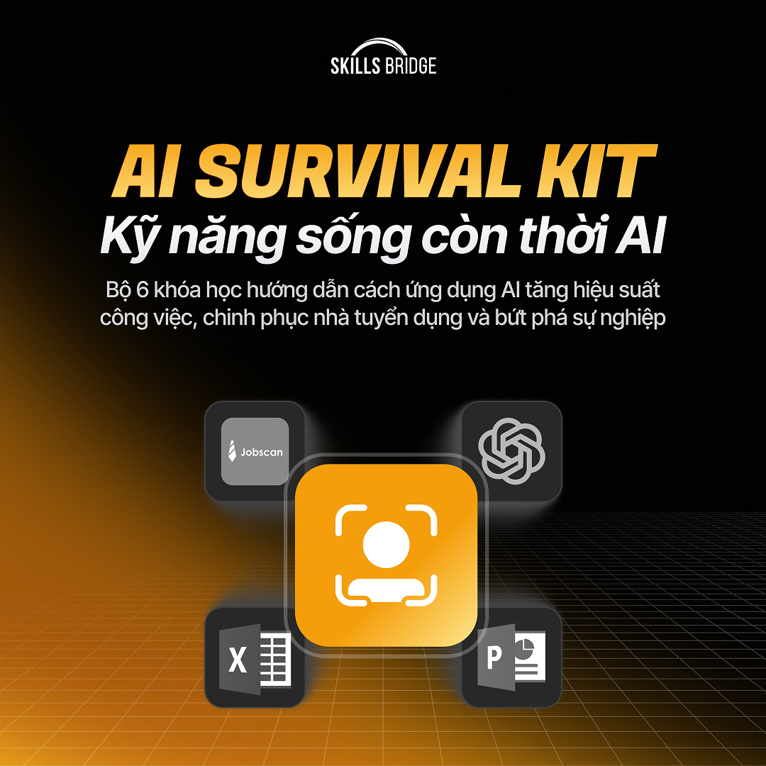 Khoá học AI Survival Kit - Bộ 6 kỹ năng sống còn thời AI