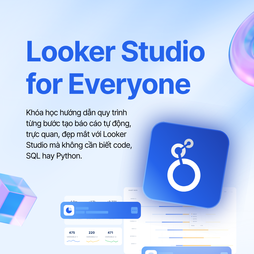 Khóa học Looker Studio for Everyone (Google data studio) - 1 Click Tự Động Hoá Báo Cáo