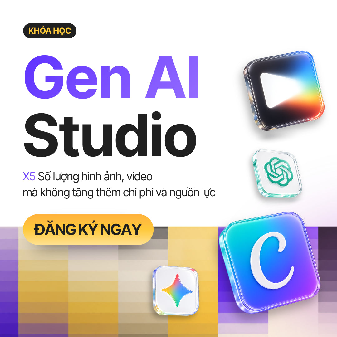 Gen AI Studio: X5 Số Lượng Hình Ảnh, Video Mà Không Tăng Thêm Chi Phí Và Nguồn Lực