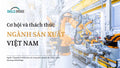 Giá Trị Gia Tăng Ngành Sản Xuất Của Việt Nam Dự Kiến Đạt Hơn 109,9 Tỷ USD Vào Năm 2024 Với Tốc Độ CAGR Là 8,78%