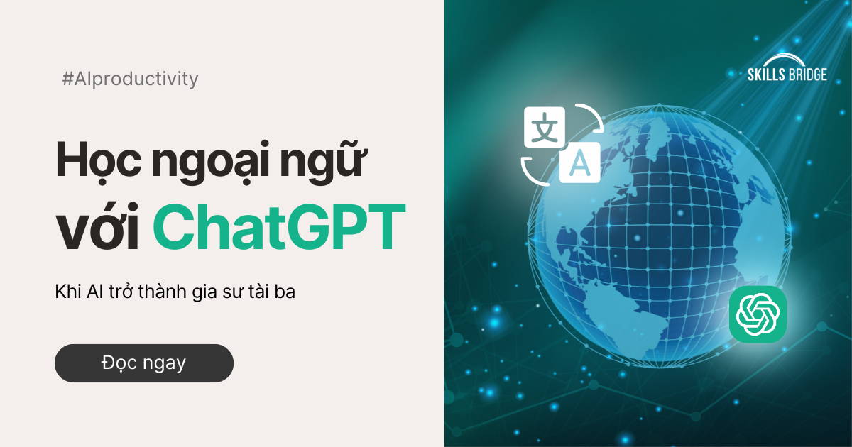 Học Ngoại Ngữ Với ChatGPT: Khi AI Trở Thành Gia Sư Tài Ba!