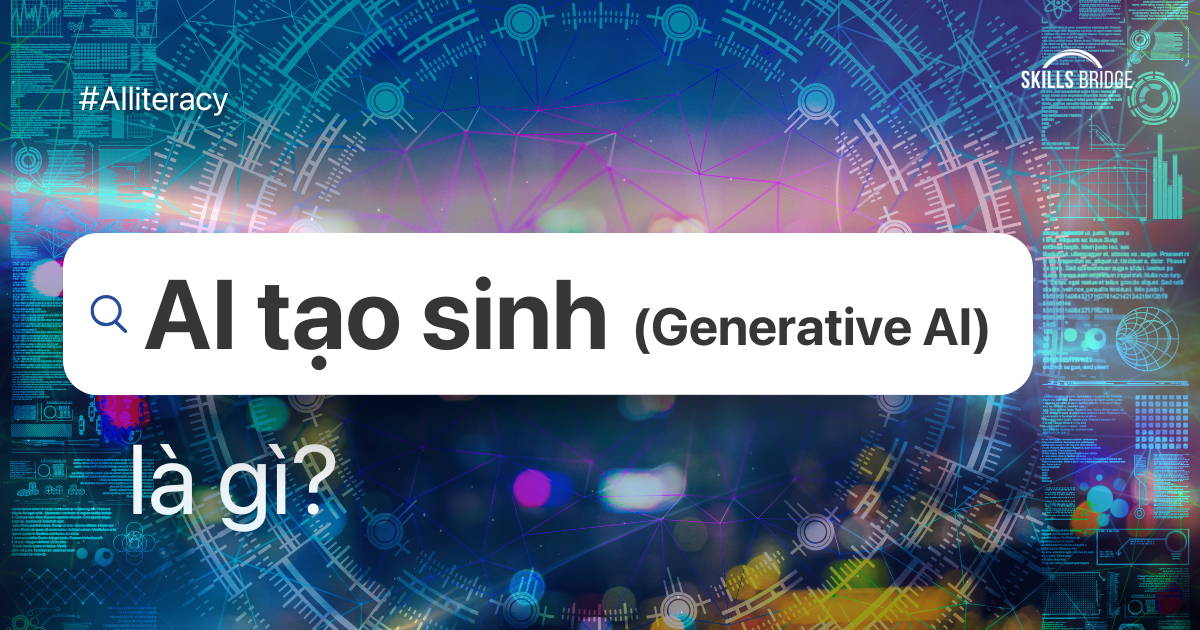 Giải Mã Generative AI: Từ Khái Niệm Đến Thách Thức