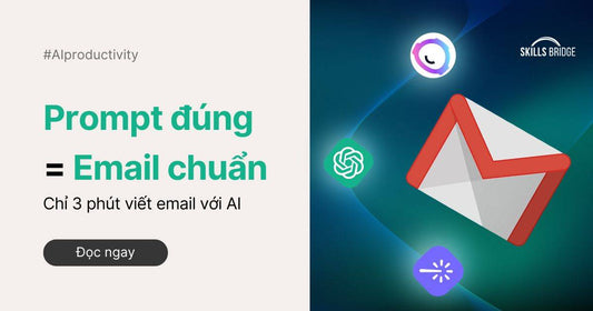 Prompt Đúng = Email Chuẩn: Chỉ 3 Phút Viết Email Với AI