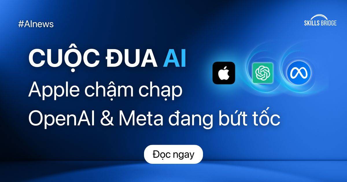 Apple Chậm Chạp Với Cuộc Đua AI, Trong Khi OpenAI Và Meta Liên Tục Bứt Tốc