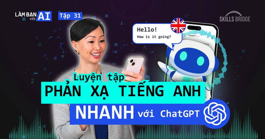 Thiết Lập Quy Trình Phản Xạ Tiếng Anh Hiệu Quả Với ChatGPT (Hướng Dẫn Từng Bước + Prompt Mẫu)