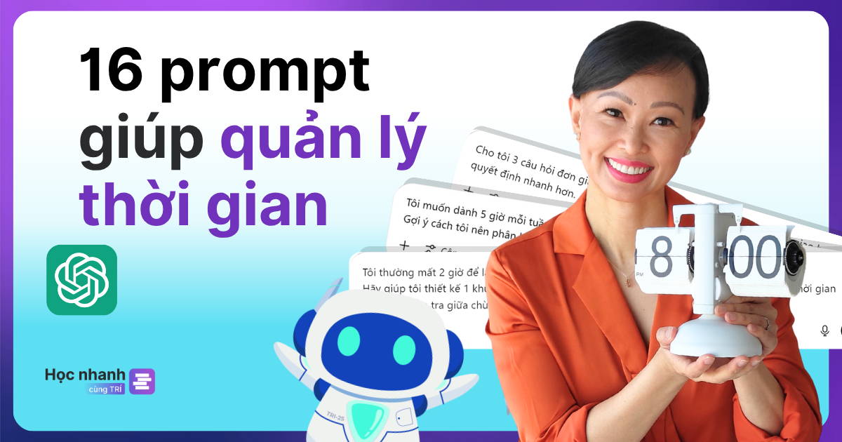 16 Prompt ChatGPT Giúp Bạn QUẢN LÝ THỜI GIAN Như Một Chuyên Gia