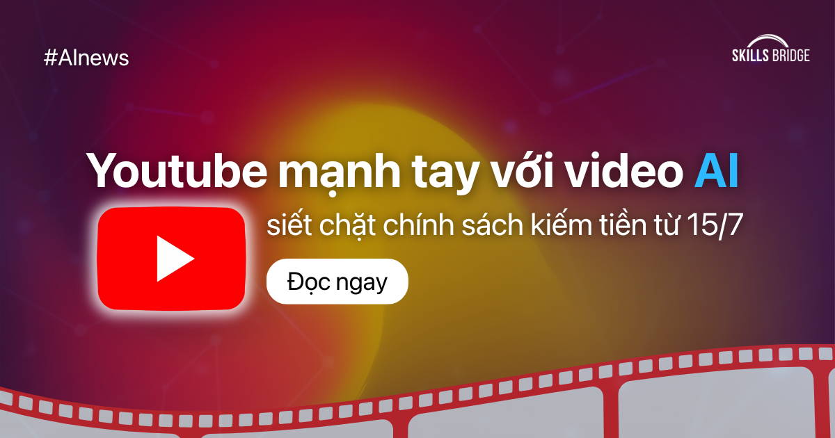 Youtube Mạnh Tay Với Video AI Siết Chặt Chính Sách Kiếm Tiền Từ 15/7