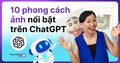 10 Phong Cách Hình Được Dùng Nhiều Trên ChatGPT