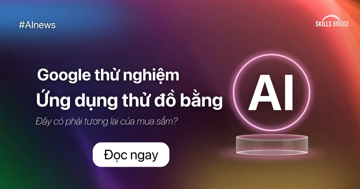 Google Thử Nghiệm Ứng Dụng Thử Đồ Bằng AI: Đây Có Phải Tương Lai Của Mua Sắm?
