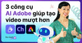 Bộ 3 Công Cụ AI Của Adobe Cho Nhà Sáng Tạo Nội Dung (Hoàn Toàn Miễn Phí)