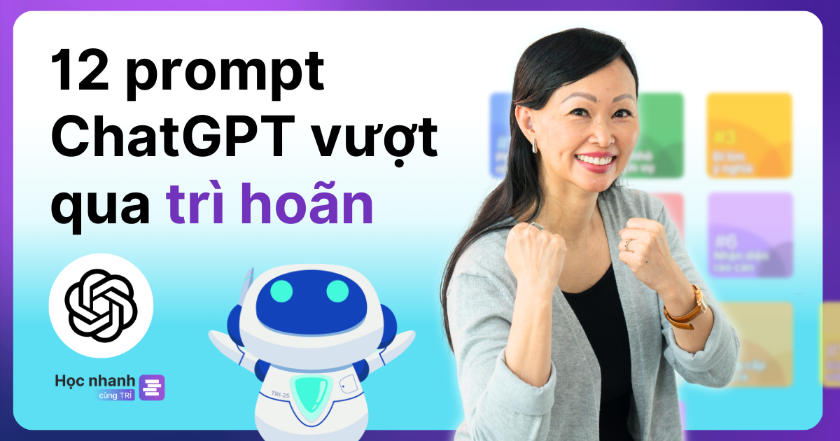 12 Prompt ChatGPT Vượt Qua Trì Hoãn ( + Bộ Prompt Chi Tiết)