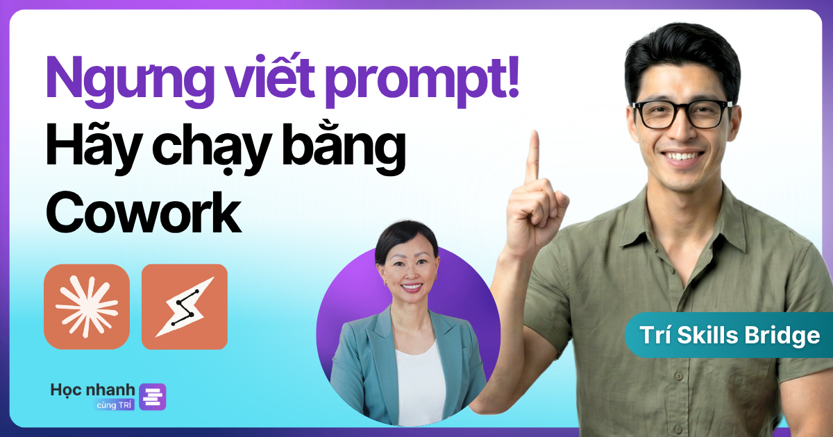 Ngưng Viết Prompt! Học Ngay Quy Trình Tự Động Với Claude Cowork