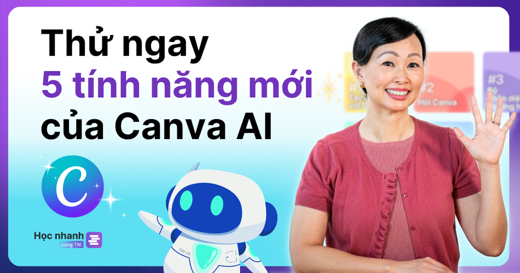 Thiết Kế Nhanh Hơn, Đẹp Hơn Với Canva AI