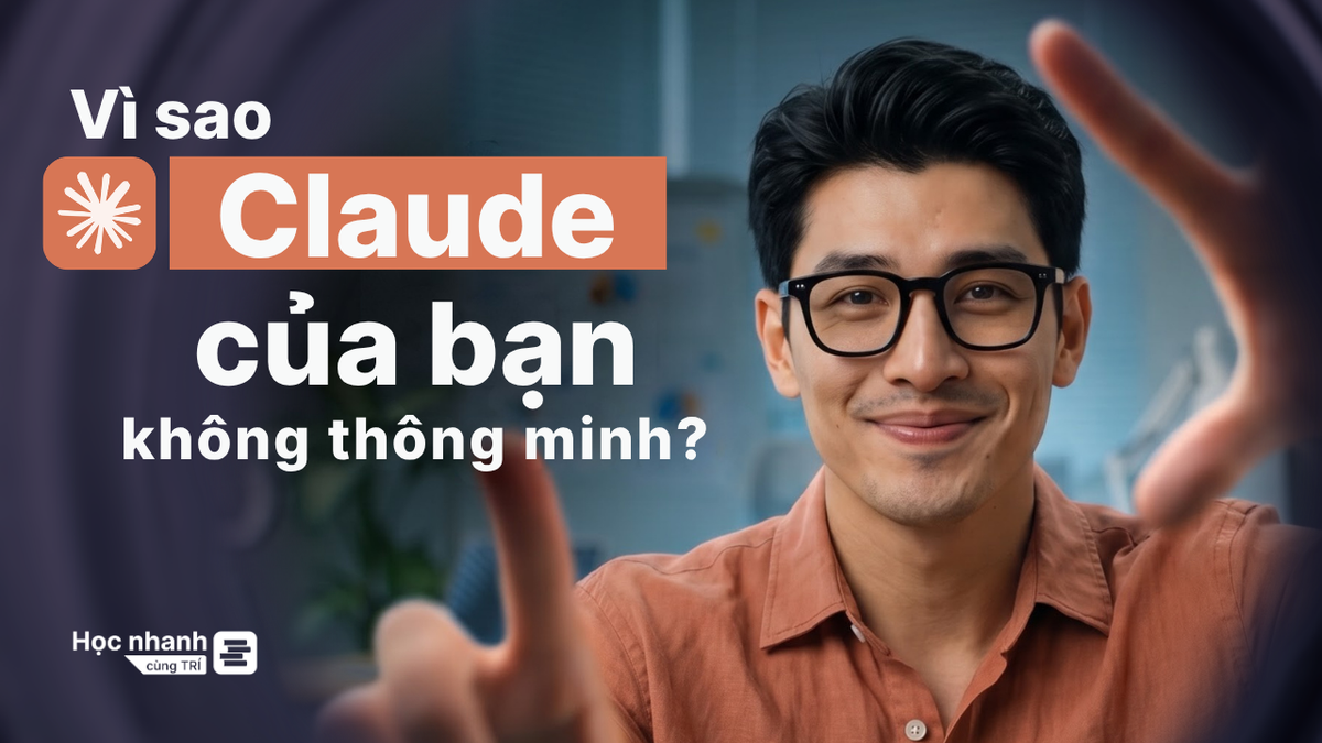 Vì Sao Claude Của Trí Thông Minh Hơn Claude Của Bạn? (+Cách Cài Đặt Chi Tiết)