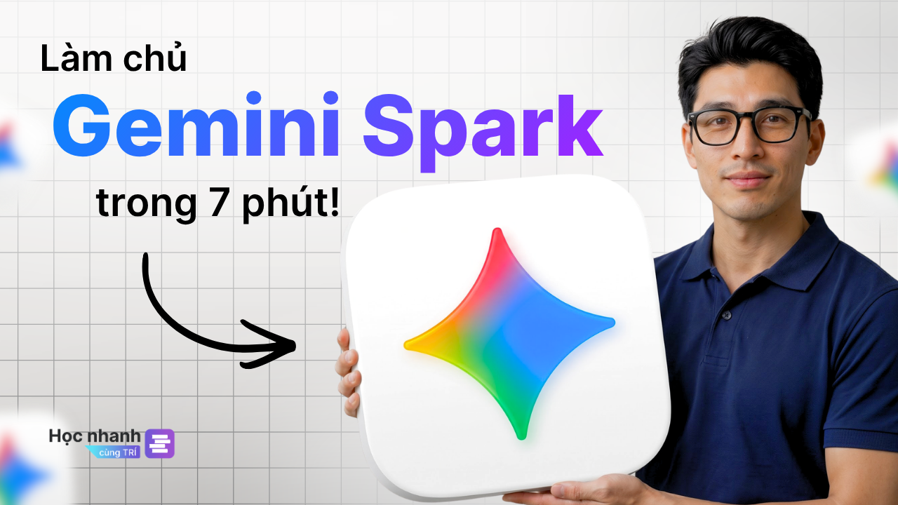 Làm Chủ 90% Gemini Spark Trong 7 Phút!