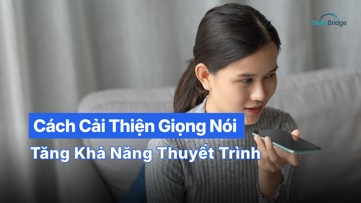 Cách Cải Thiện Giọng Nói Để Tăng Khả Năng Thuyết Trình