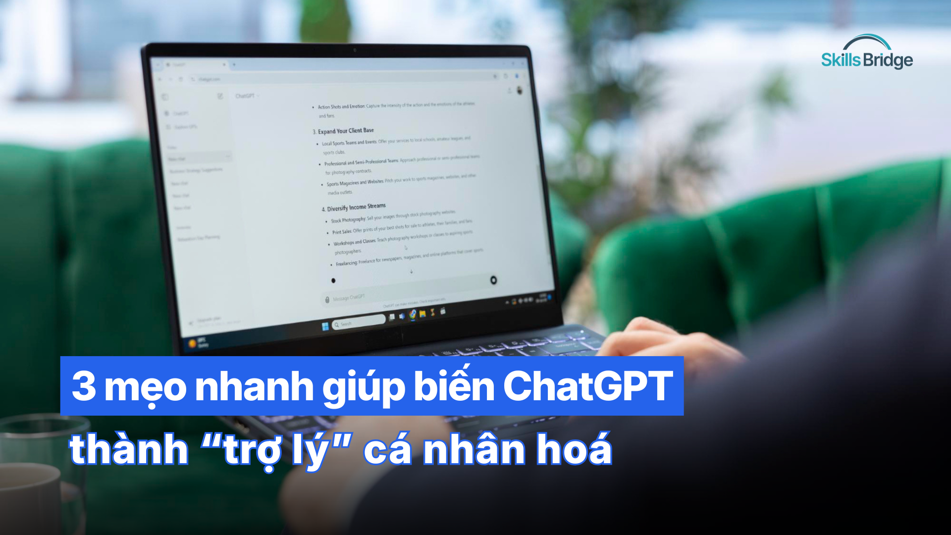 3 Cách Giúp Bạn Làm Việc Hiệu Quả Hơn Với ChatGPT