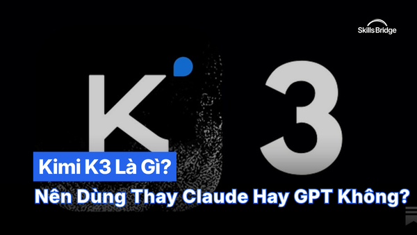 Kimi K3 Là Gì? Có Nên Dùng Thay Claude Hay GPT Không?
