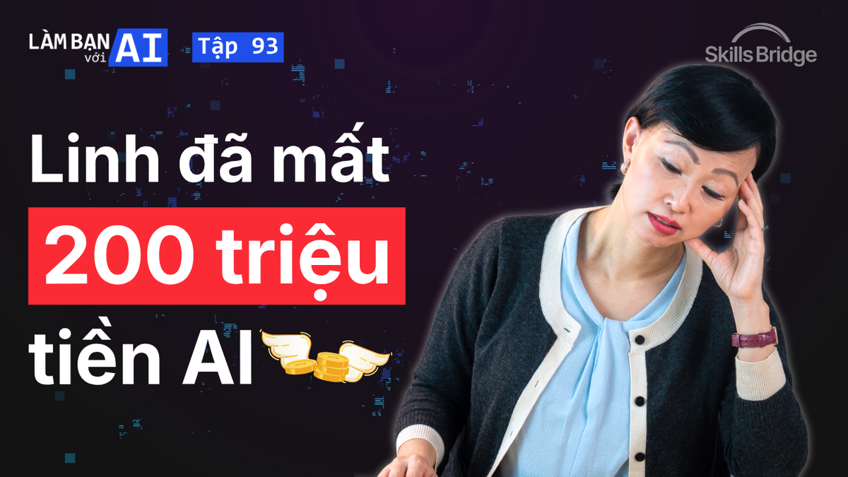 Linh Đã Mất 200 Triệu Trong 3 Ngày Vì AI Như Thế Nào? (+ 5 Bài Học)