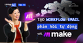 Tạo Hệ Thống Tự Động Phản Hồi Email Cá Nhân Hóa Với Make AI