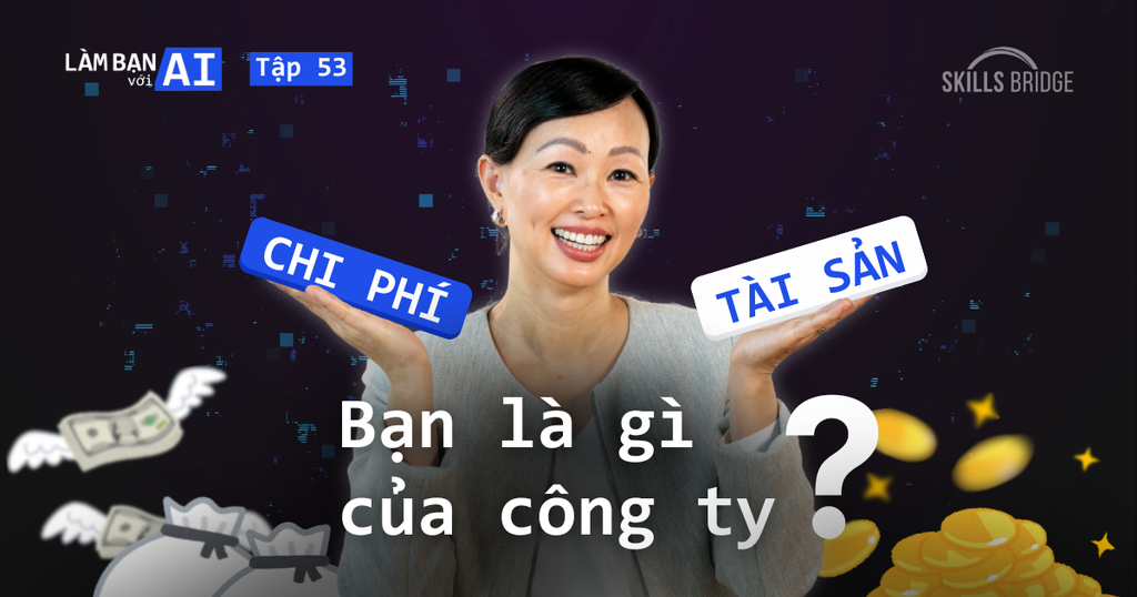 Bạn Đang Là Chi Phí Hay Là Tài Sản Của Công Ty?