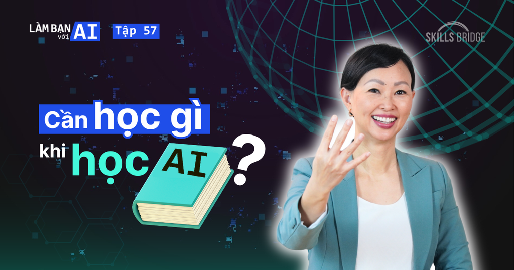 Cần Học Gì Khi Học AI? Bản Đồ Định Hướng Nâng Cấp Kỹ Năng AI Cho Mọi Nhân Viên Văn Phòng