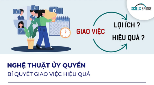 Nghệ Thuật Ủy Quyền – Bí Quyết Giao Việc Hiệu Quả