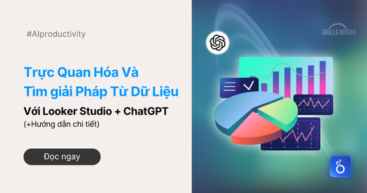 Trực Quan Hóa Và Tìm Giải Pháp Từ Dữ Liệu Với Looker Studio Và ChatGPT (+Hướng dẫn chi tiết)