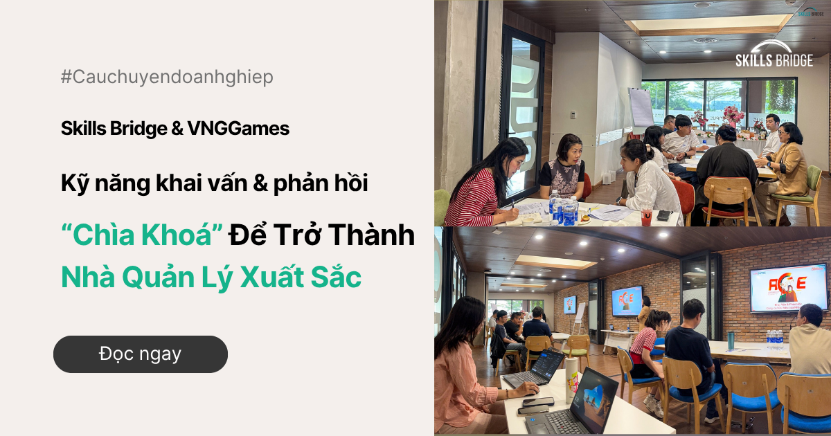 Kỹ Năng Khai Vấn & Phản Hồi: “Chìa Khoá” Để Trở Thành Nhà Quản Lý Xuất Sắc