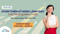 Trọn bộ: Hoàn thiện năng lực lãnh đạo cho nhà quản lý mới