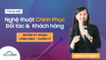 Trọn bộ: Nghệ thuật chinh phục đối tác và khách hàng cho cấp quản lý