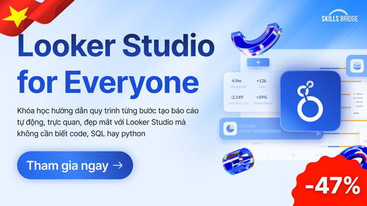 Looker Studio for Everyone - 1 Click Tự Động Hoá Báo Cáo