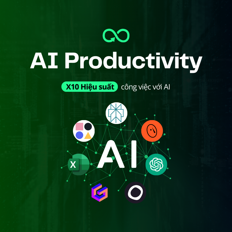 Khóa học AI Productivity: X10 Hiệu Suất Công Việc Với AI
