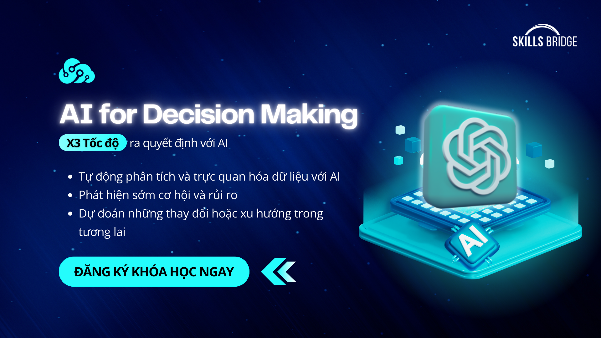 AI for Decision Making - 7 Ngày Ứng Dụng AI Chuyển Dữ Liệu Thành Quyết Định Chiến Lược (New)