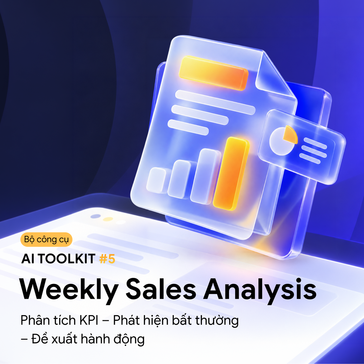 AI Weekly Sales Analysis Toolkit: Tự động phân tích báo cáo bán hàng tuần với AI