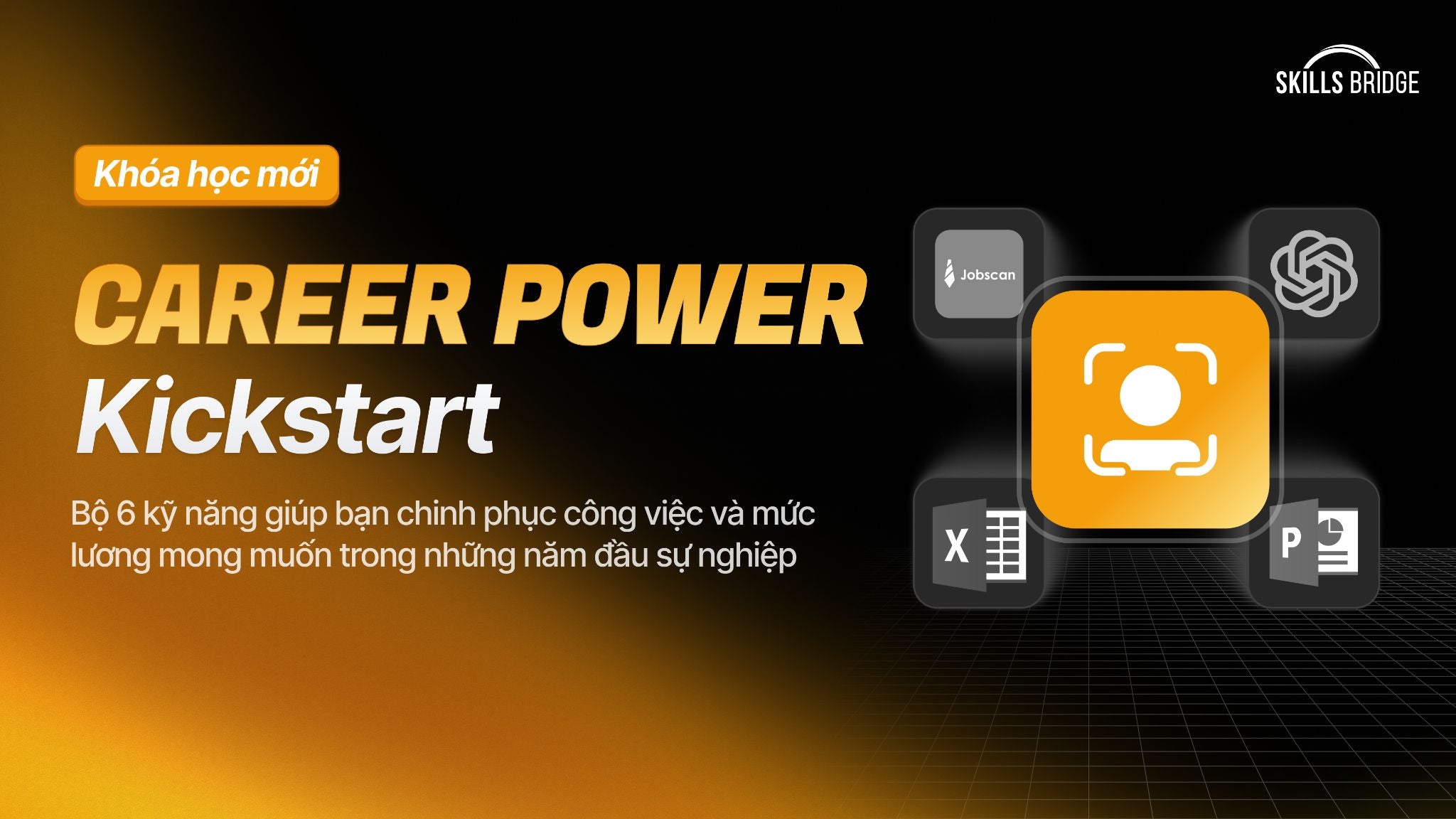 Khoá học Career Power Kickstart - Cách để đạt được công việc chất lượng và mức lương mong muốn