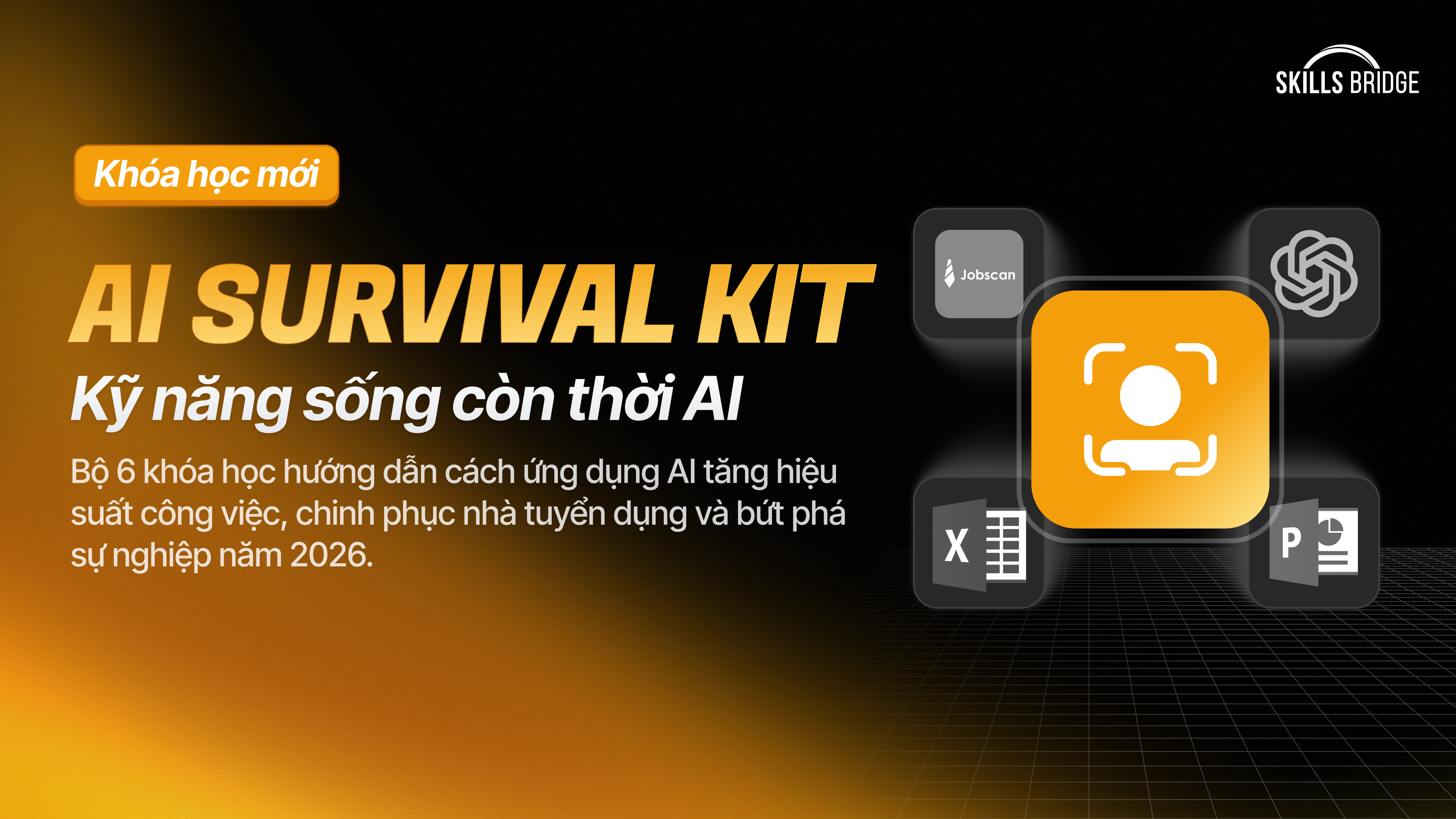 Khoá học AI Survival Kit - Bộ 6 kỹ năng sống còn thời AI